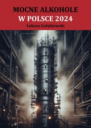 „Mocne alkohole w Polsce 2024”