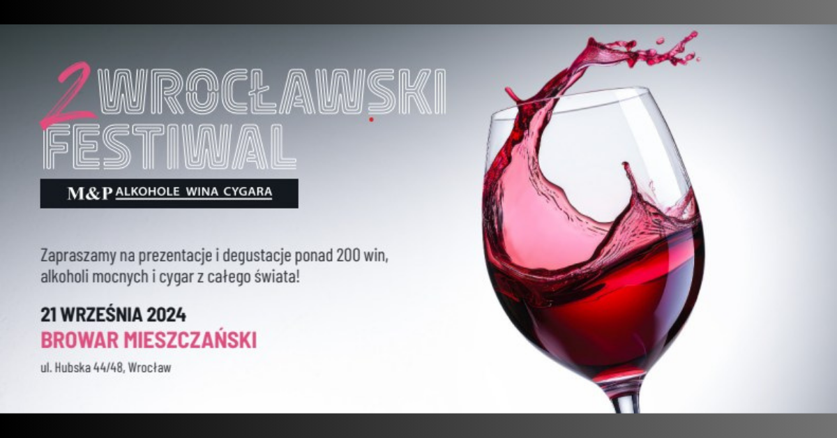 II Wrocławski Festiwal M&P Alkohole Wina Cygara