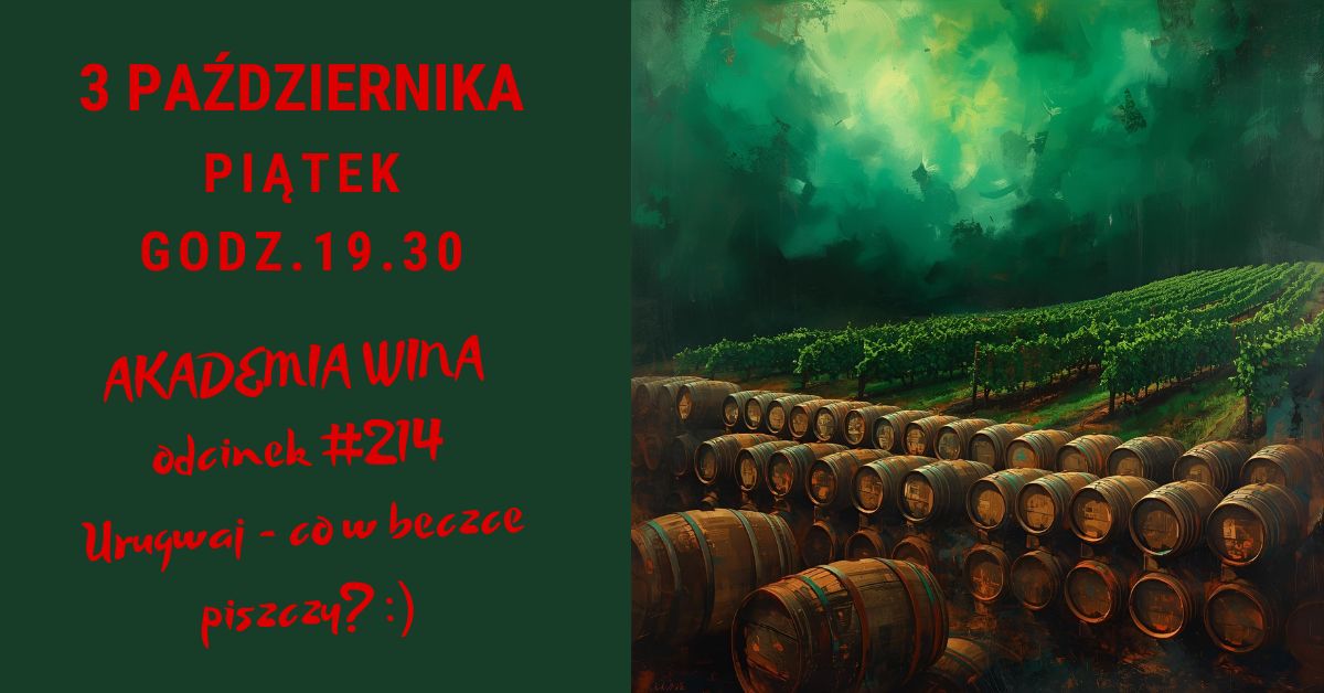 Akademia Wina. Urugwaj – co w beczce piszczy?